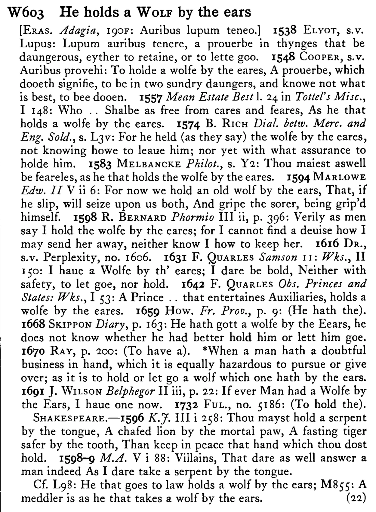 He holds a WOLF by the ears - a scanned entry from Tilley's 1950 Dictionary of Proverbs.