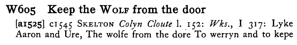 Keep the WOLF from the door - a scanned entry from Tilley's 1950 Dictionary of Proverbs.
