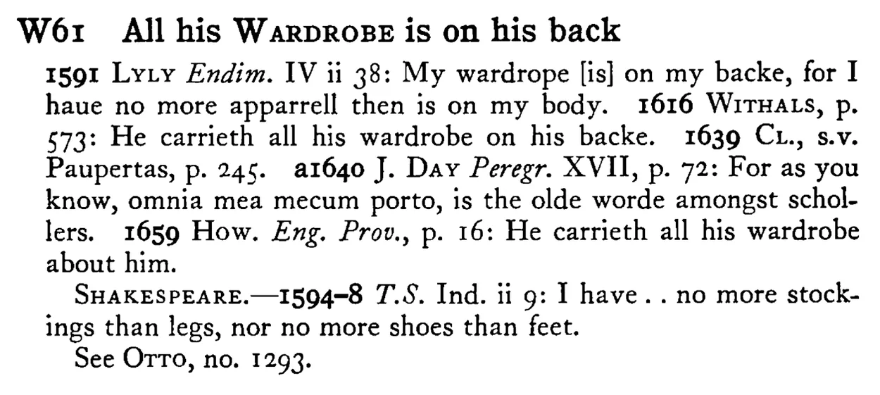 All his WARDROBE is on his back - a scanned entry from Tilley's 1950 Dictionary of Proverbs.