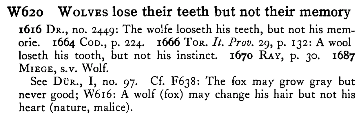 WOLVES lose their teeth but not their memory - a scanned entry from Tilley's 1950 Dictionary of Proverbs.