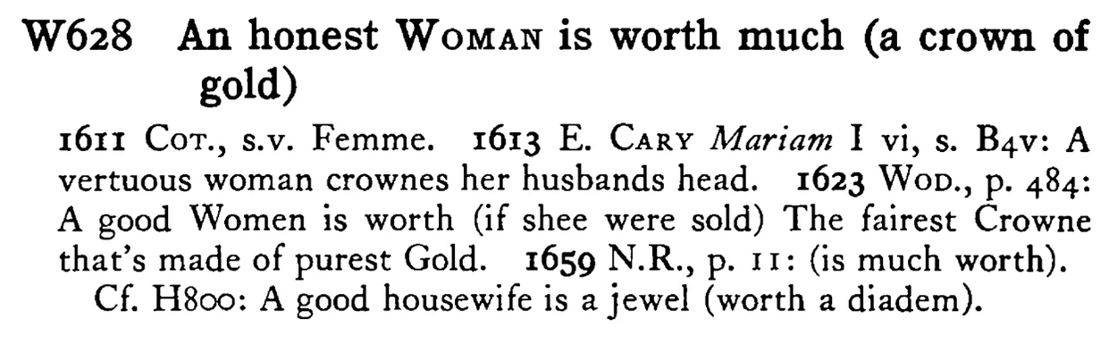 An honest WOMAN is worth much (a crown of gold) - a scanned entry from Tilley's 1950 Dictionary of Proverbs.