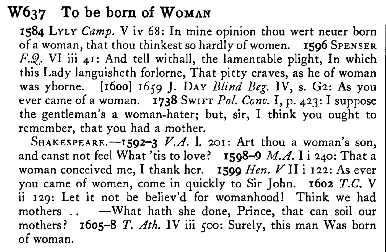 To be born of WOMAN - a scanned entry from Tilley's 1950 Dictionary of Proverbs.