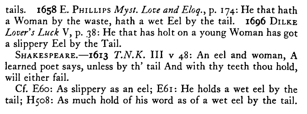 Who has a WOMAN has an eel by the tail - a scanned entry from Tilley's 1950 Dictionary of Proverbs. (continuation)