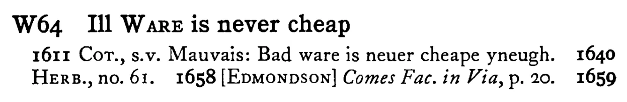 Ill WARE is never cheap - a scanned entry from Tilley's 1950 Dictionary of Proverbs.