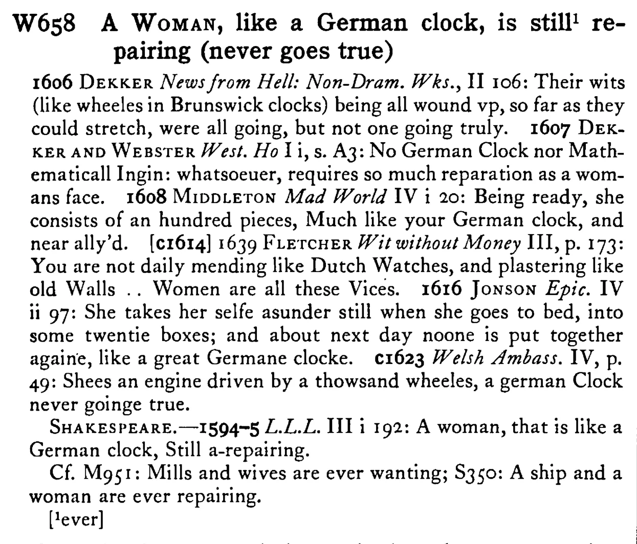 A WOMAN, like a German clock, is still¹ repairing (never goes true) - a scanned entry from Tilley's 1950 Dictionary of Proverbs.