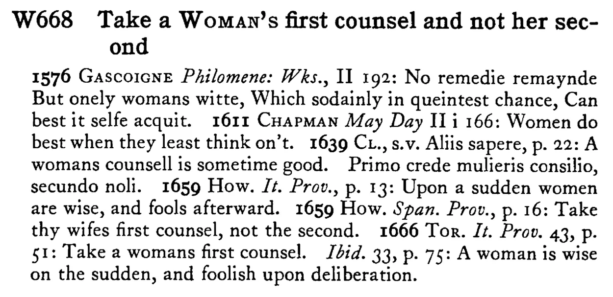 Take a WOMAN's first counsel and not her second - a scanned entry from Tilley's 1950 Dictionary of Proverbs.