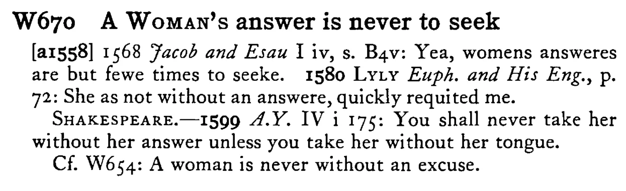 A WOMAN's answer is never to seek - a scanned entry from Tilley's 1950 Dictionary of Proverbs.