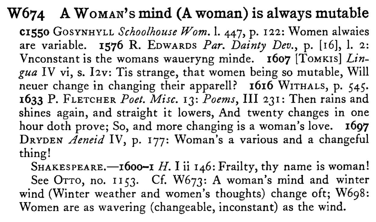 A WOMAN's mind (A woman) is always mutable - a scanned entry from Tilley's 1950 Dictionary of Proverbs.