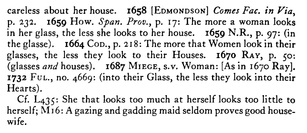 The more WOMEN look in their glass the less they look to their house - a scanned entry from Tilley's 1950 Dictionary of Proverbs. (continuation)