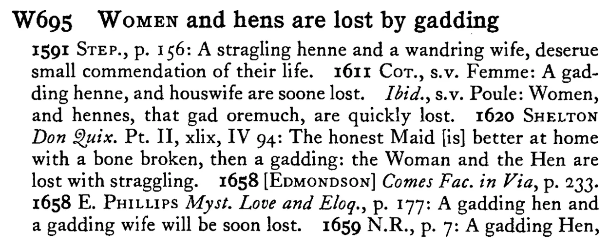 WOMEN and hens are lost by gadding - a scanned entry from Tilley's 1950 Dictionary of Proverbs.
