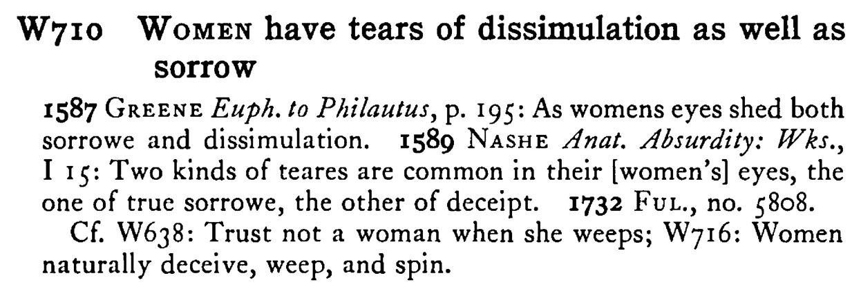 WOMEN have tears of dissimulation as well as sorrow - a scanned entry from Tilley's 1950 Dictionary of Proverbs.