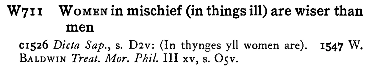 WOMEN in mischief (in things ill) are wiser than men - a scanned entry from Tilley's 1950 Dictionary of Proverbs.