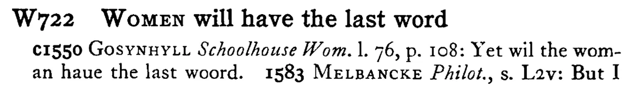 WOMEN will have the last word - a scanned entry from Tilley's 1950 Dictionary of Proverbs.