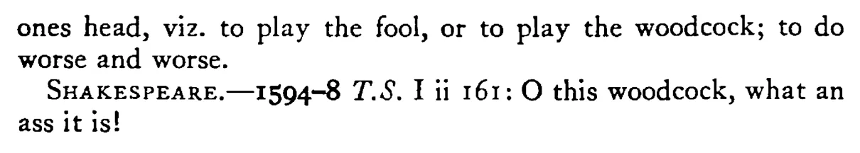 To play the WOODCOCK - a scanned entry from Tilley's 1950 Dictionary of Proverbs. (continuation)