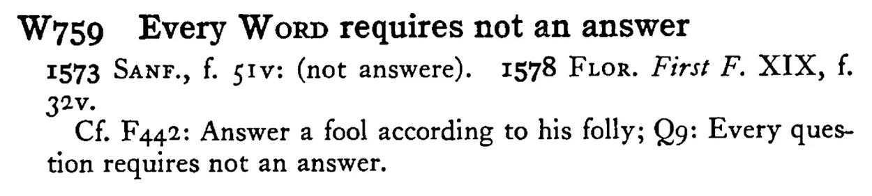 Every WORD requires not an answer - a scanned entry from Tilley's 1950 Dictionary of Proverbs.