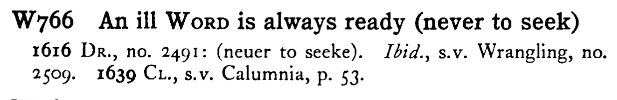 An ill WORD is always ready (never to seek) - a scanned entry from Tilley's 1950 Dictionary of Proverbs.