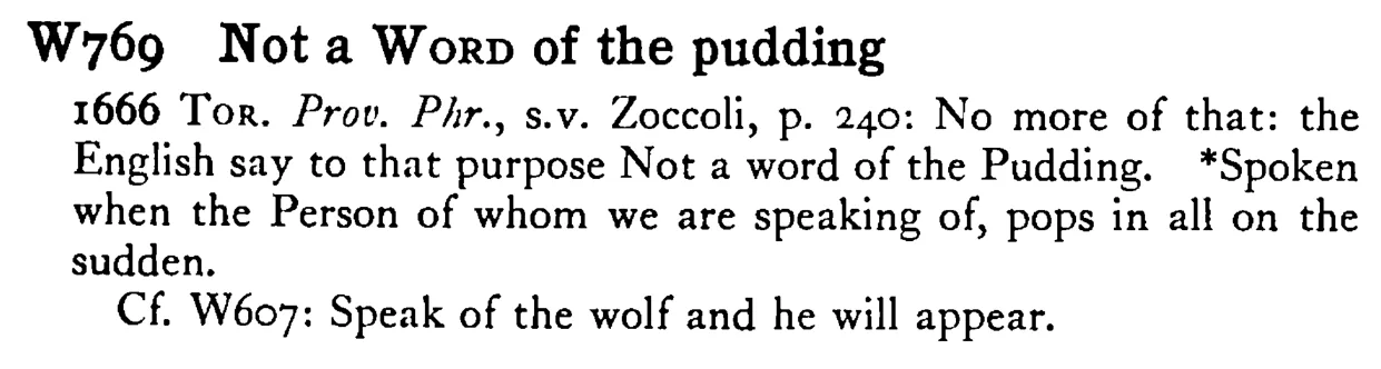 Not a WORD of the pudding - a scanned entry from Tilley's 1950 Dictionary of Proverbs.