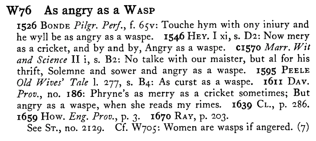 As angry as a WASP - a scanned entry from Tilley's 1950 Dictionary of Proverbs.