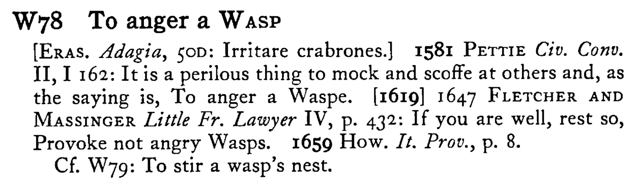 To anger a WASP - a scanned entry from Tilley's 1950 Dictionary of Proverbs.
