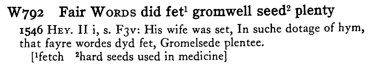 Fair WORDS did fet gromwell seed plenty - a scanned entry from Tilley's 1950 Dictionary of Proverbs.