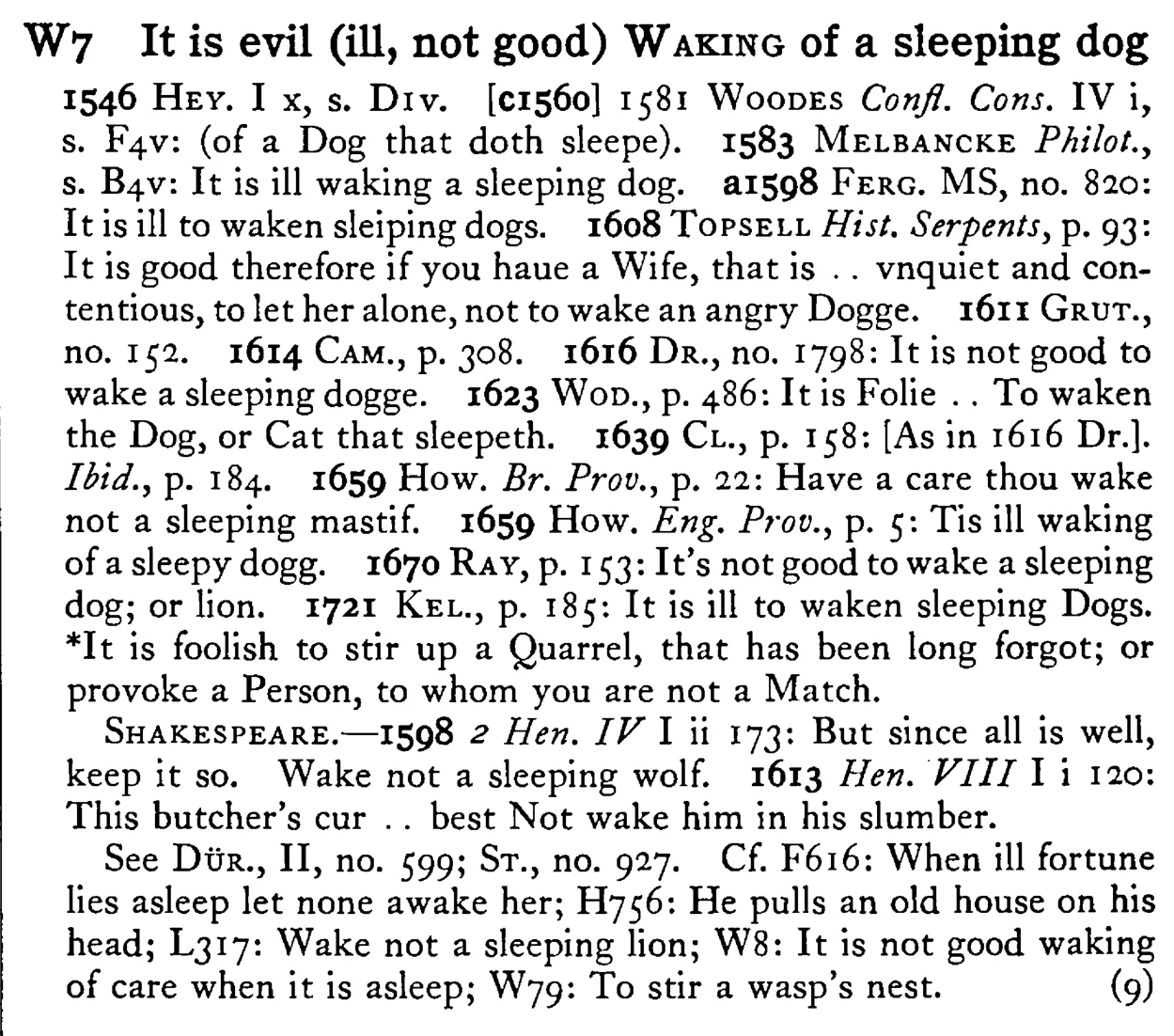 It is evil (ill, not good) WAKING of a sleeping dog - a scanned entry from Tilley's 1950 Dictionary of Proverbs.