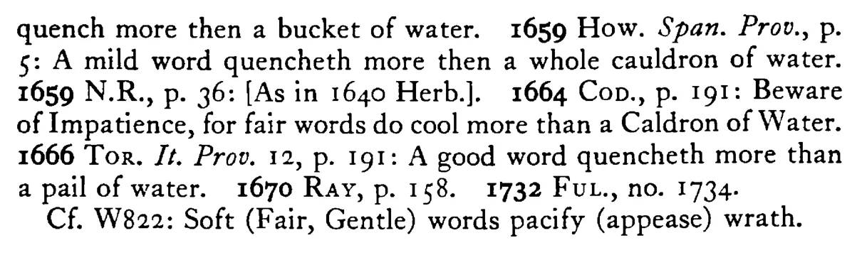 Good WORDS cool (quench) more than cold (a bucket of, a cauldron of) water - a scanned entry from Tilley's 1950 Dictionary of Proverbs. (continuation)