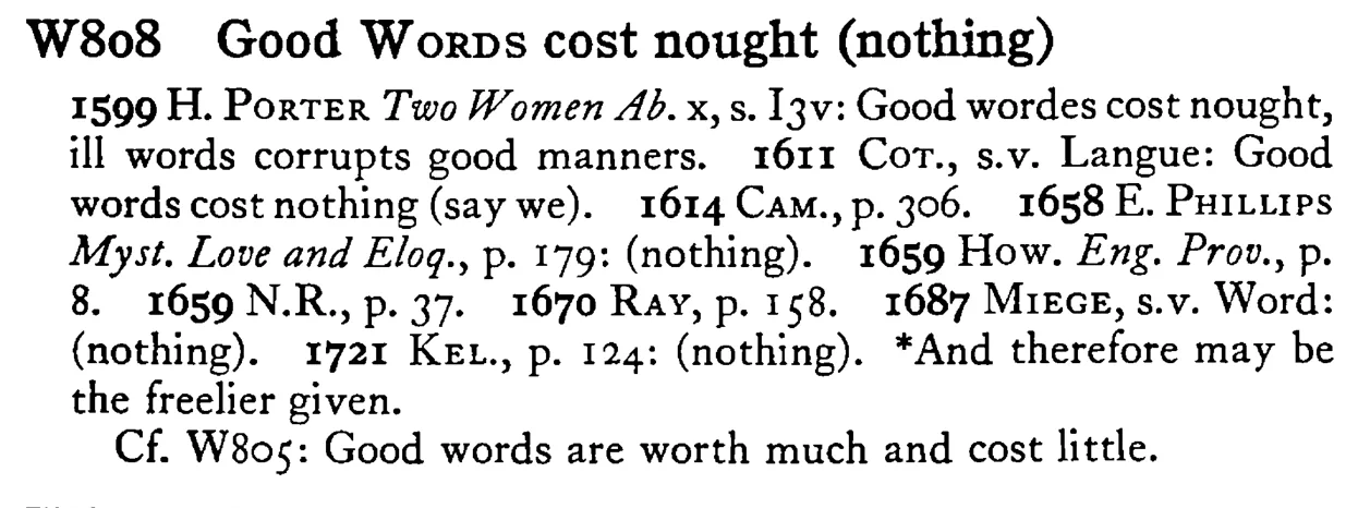 Good WORDS cost nought (nothing) - a scanned entry from Tilley's 1950 Dictionary of Proverbs.