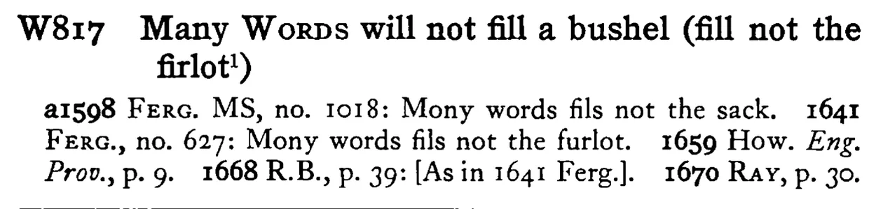 Many WORDS will not fill a bushel (fill not the firlot¹) - a scanned entry from Tilley's 1950 Dictionary of Proverbs.