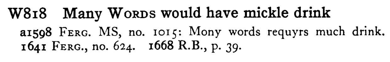 Many WORDS would have mickle drink - a scanned entry from Tilley's 1950 Dictionary of Proverbs.