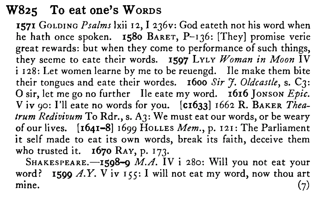 To eat one's WORDS - a scanned entry from Tilley's 1950 Dictionary of Proverbs.