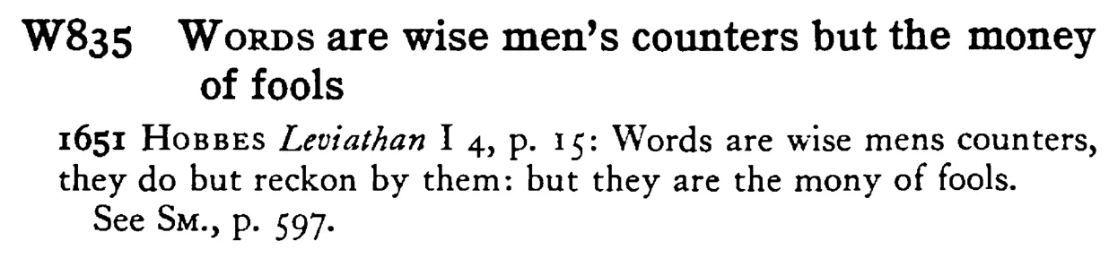 WORDS are wise men's counters but the money of fools - a scanned entry from Tilley's 1950 Dictionary of Proverbs.