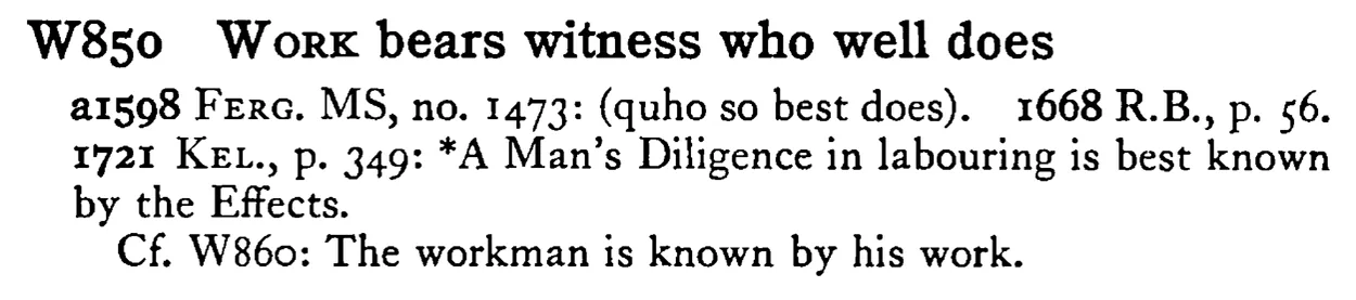 WORK bears witness who well does - a scanned entry from Tilley's 1950 Dictionary of Proverbs.