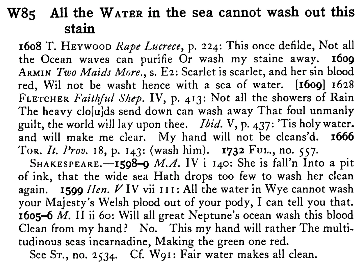 All the WATER in the sea cannot wash out this stain - a scanned entry from Tilley's 1950 Dictionary of Proverbs.