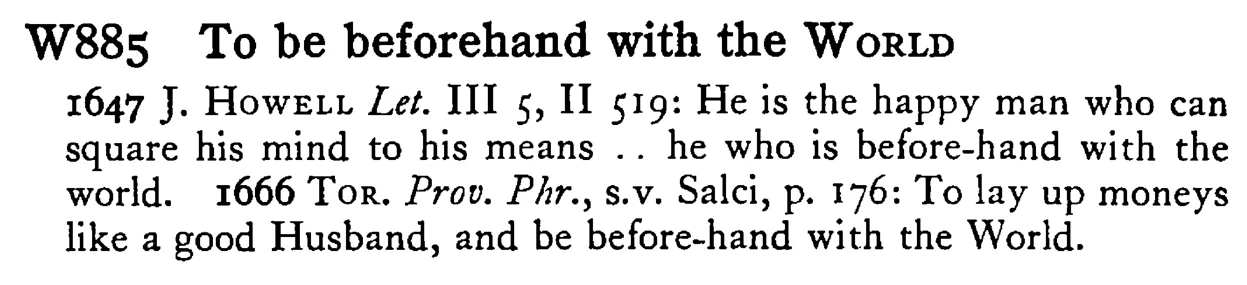 To be beforehand with the WORLD - a scanned entry from Tilley's 1950 Dictionary of Proverbs.