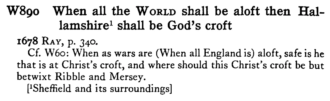 When all the WORLD shall be aloft then Hallamshire¹ shall be God's croft - a scanned entry from Tilley's 1950 Dictionary of Proverbs.