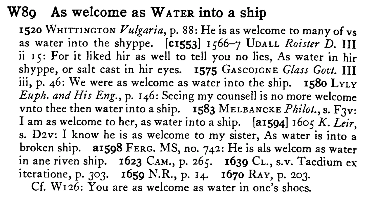 As welcome as WATER into a ship - a scanned entry from Tilley's 1950 Dictionary of Proverbs.