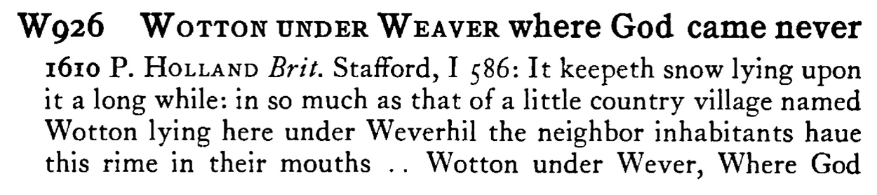 WOTTON UNDER WEAVER where God came never - a scanned entry from Tilley's 1950 Dictionary of Proverbs.