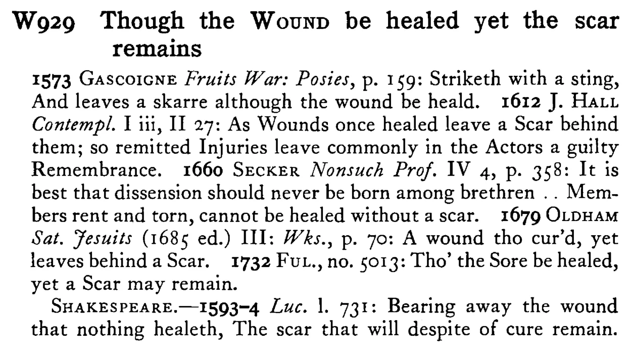 Though the WOUND be healed yet the scar remains - a scanned entry from Tilley's 1950 Dictionary of Proverbs.