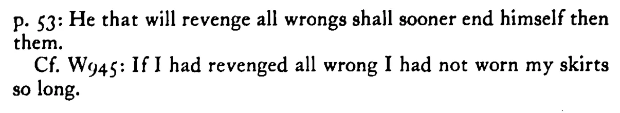 He that wreaks himself at every WRONG shall never sing the rich man's song - a scanned entry from Tilley's 1950 Dictionary of Proverbs. (continuation)
