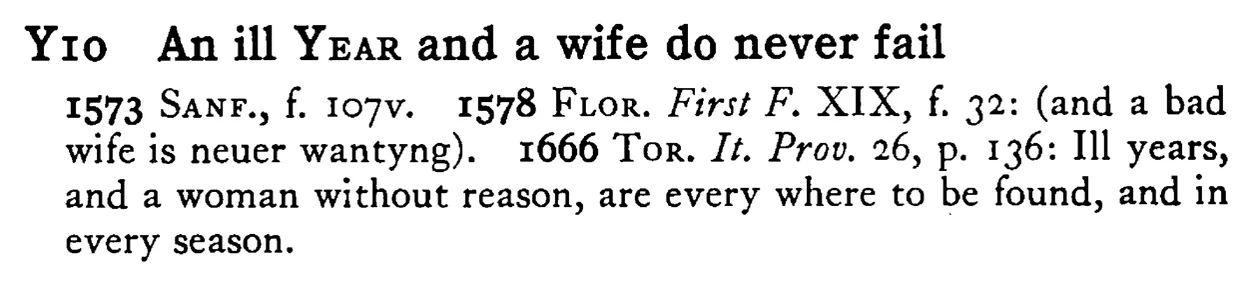 An ill YEAR and a wife do never fail - a scanned entry from Tilley's 1950 Dictionary of Proverbs.