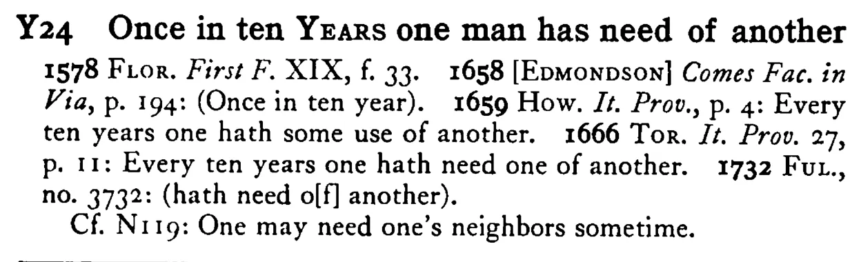 Once in ten YEARS one man has need of another - a scanned entry from Tilley's 1950 Dictionary of Proverbs.