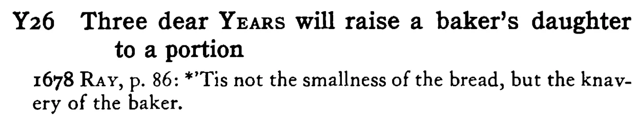 Three dear YEARS will raise a baker's daughter to a portion - a scanned entry from Tilley's 1950 Dictionary of Proverbs.