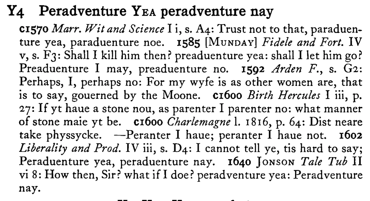 Peradventure YEA peradventure nay - a scanned entry from Tilley's 1950 Dictionary of Proverbs.