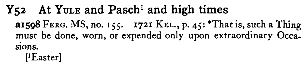 At YULE and Pasch¹ and high times - a scanned entry from Tilley's 1950 Dictionary of Proverbs.